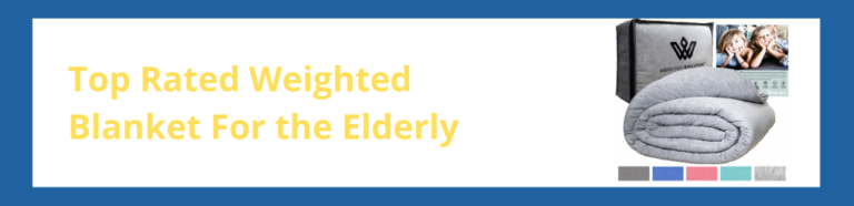 Top Rated Weighted Blanket for the Elderly | Elder Edge